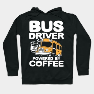 Bus Driver Powered By Coffee Hoodie